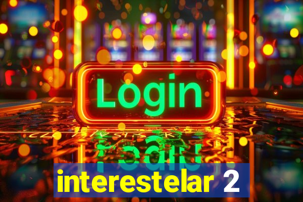 interestelar 2